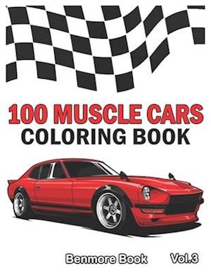 100 Muscle Cars: Coloring books, Classic Cars, Trucks, Planes Motorcycle and Bike (Dover History Coloring Book) (Volume 3)