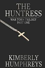 The Huntress: War Torn Trilogy, Book 1 