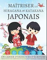 Maîtriser les Hiragana et Katakana Japonais, un cahier d'exercices d'écriture