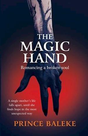 THE MAGIC HAND: Romancing a broken soul