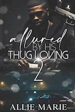 Allure By His Thug Loving 2