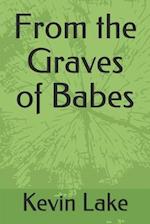 From the Graves of Babes