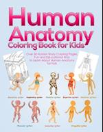 Human Anatomy Coloring Book for Kids: Over 30 Human Body Coloring Pages, Fun and Educational Way to Learn About Human Anatomy for Kids - for Boys & Gi