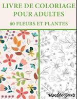 Livre De Coloriage Pour Adultes 60 Fleurs Et Plantes