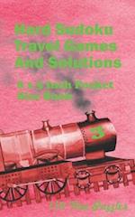 Hard Sudoku Travel Games And Solutions : 8 x 5 Inch Pocket Size Book 150 Sudoku Puzzles Book 3 All New Puzzles 