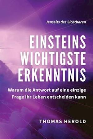 Einsteins Wichtigste Erkenntnis