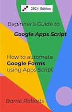 Beginner's Guide to Google Apps Script 2 - Forms