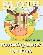 Sloth Coloring Book For Kids Ages 8-12