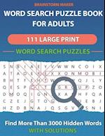 Word Search Puzzle Book for Adults: 111 Large Print Word Search Puzzles - Find More Than 3000 Hidden Words (book 1) 