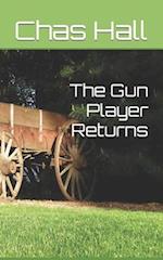 The Gun Player Returns