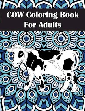 Cow Coloring Book for Adults: An Adult Cow Coloring Book for Stress Relief and Relaxation