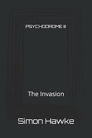 PSYCHODROME III: The Invasion