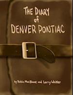 The Diary Of Denver Pontiac