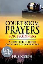 Courtroom Prayers for Beginners