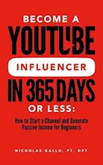 Become a YouTube Influencer in 365 Days or Less