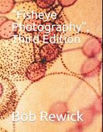 Fisheye Photography, Third Edition