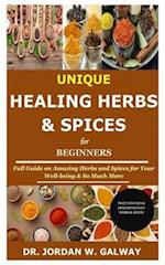 Unique Healing Herbs & Spices for Beginners