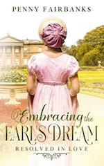Embracing The Earl's Dream: A Clean Regency Romance 