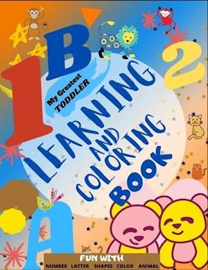 My Greatest Toddler Learning And Coloring Book