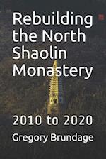 Rebuilding the North Shaolin Monastery