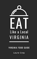 EAT LIKE A LOCAL-VIRGINIA: Virginia Food Guide 