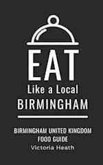 EAT LIKE A LOCAL-BIRMINGHAM : Birmingham United Kingdom Food Guide 