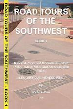 Road Tours Of The Southwest, Book 1: National Parks & Monuments, State Parks, Tribal Park & Archeological Ruins 