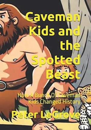 Caveman Kids and the Spotted Beast