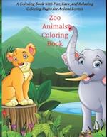 Zoo Animals Coloring Book - A Coloring Book with Fun, Easy, and Relaxing Coloring Pages for Animal Lovers