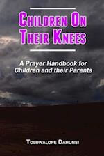 Children on Their Knees: A Prayer Handbook for Children and their Parents 