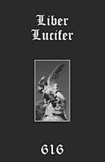 Liber Lucifer: The Light Bringer or Divine Androgyne: Set, Saturn, Satan 