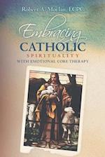 Embracing Catholic Spirituality with Emotional Core Therapy