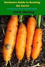 Gardener's Guide to Growing the Carrot