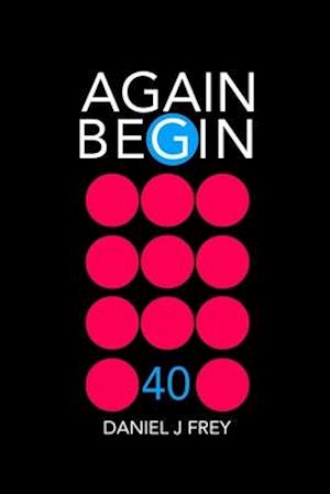 Again Begin 40