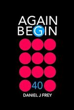 Again Begin 40