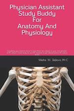 Physician Assistant Study Buddy For Anatomy And Physiology