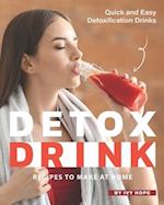 Detox Drink Recipes to Make at Home: Quick and Easy Detoxification Drinks 