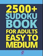 2500+ Sudoku Book For Adults Easy To Medium: Big Sudoku Puzzle Books Jumbo Collection 