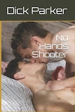 No Hands Shooter