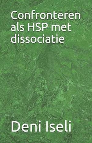 Confronteren als HSP met dissociatie