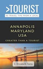 Greater Than a Tourist- Annapolis Maryland USA: 50 Travel Tips from a Local 
