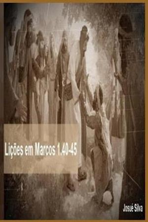 Lições em Marcos 1.40-45