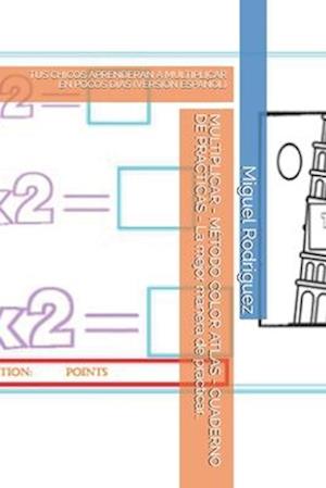 MULTIPLICAR - MÉTODO COLOR ATLAS - CUADERNO DE PRACTICAS - La mejor manera de practicar..