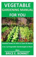 Vegetable Gardening Manual for You