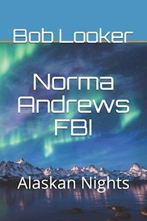 Norma Andrews FBI: Alaskan Nights