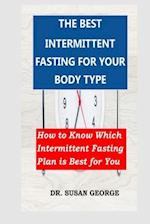 The Best Intermittent Fasting for Your Body Type