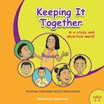 keeping It Together In A Crazy and Uncertain World (Ages 2-6)