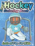 Great Hockey Coloring Book Lots of Fun for Kids: Fun Hockey Coloring Book For Your Little Boys And Girls, Kids, Toddlers, Kindergartens, 