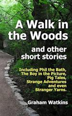 A Walk in the Woods and Other Short Stories