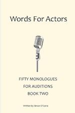 Words for Actors - Fifty Monologues. Book Two